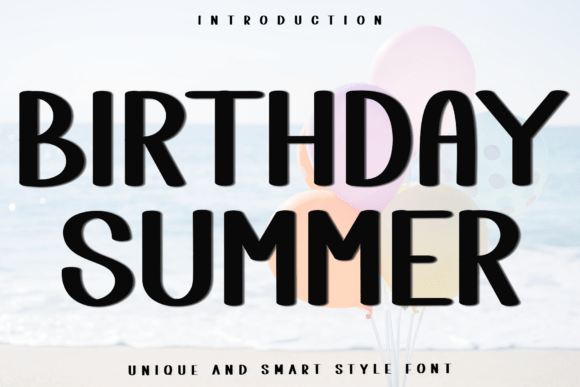 Birthday Summer: A Display Font That Feels Like Summer Light