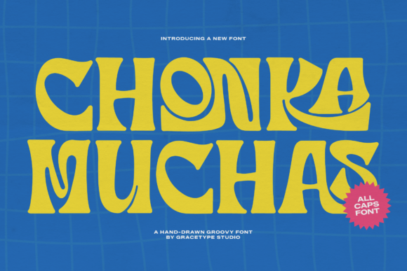Chonka Muchas: A Groovy Display Font That Grabs Attention—Not Eyeballs