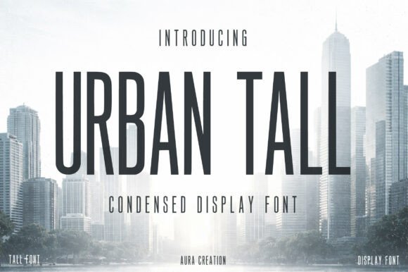 Urban Tall: A Display Font That Commands Attention