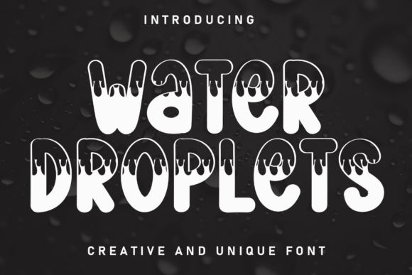 Water Droplets: A Display Font That Breathes Quietly on the Page